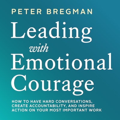 Leading With Emotional Courage – omslag til lydbogen af Peter Bregman