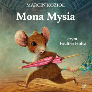 Mona Mysia – okładka audiobooka, autor Marcin Kozioł