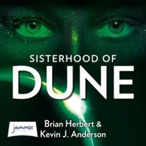 Dune: Sisterhood of Dune – okładka audiobooka, autor Brian Herbert, Kevin J. Anderson