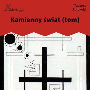 Kamienny świat – okładka audiobooka, autor Tadeusz Borowski