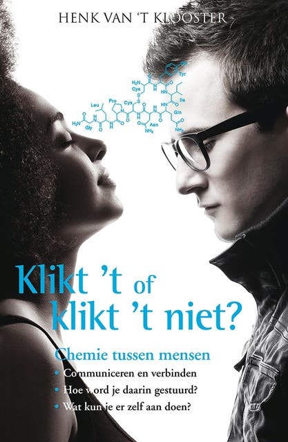 Klikt 't of klikt 't niet: chemie tussen mensen – omslag van het luisterboek van Henk van 't Klooster