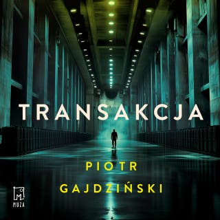 Transakcja – okładka audiobooka, autor Piotr Gajdziński