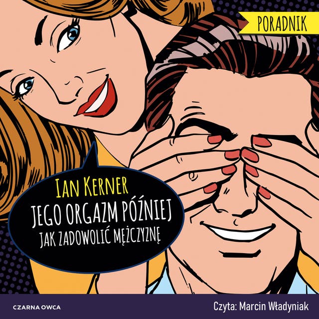 Jego orgazm później: Jak zadowolić mężczyznę – okładka audiobooka, autor Ian Kerner