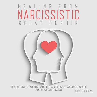 HEALING FROM NARCISSISTIC RELATIONSHIP – omslag til lydbogen af Ruby T. Douglas