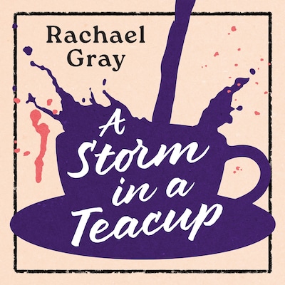 A Storm in a Teacup – omslag til lydbogen af Rachael Gray