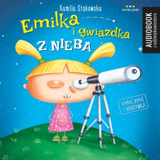 Emilka i gwiazdka z nieba – okładka audiobooka, autor Kamila Stokowska