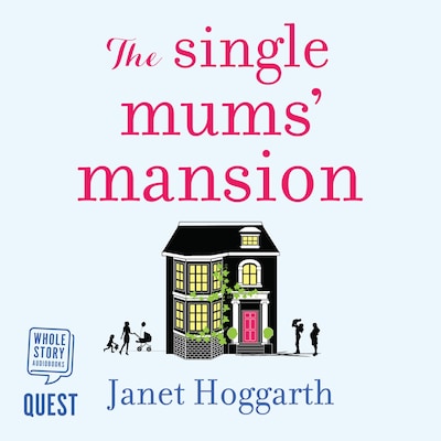The Single Mums’ Mansion