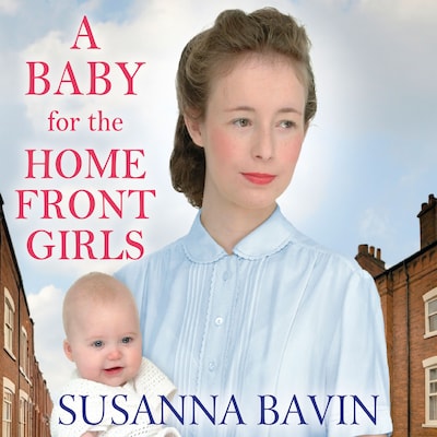 A Baby for the Home Front Girls – omslag til lydbogen af Susanna Bavin