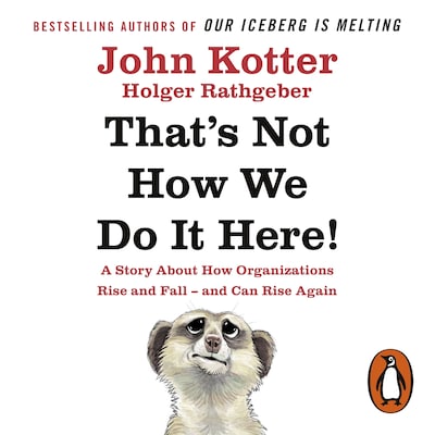 That's Not How We Do It Here! – omslag til lydbogen af John Kotter, Holger Rathgeber