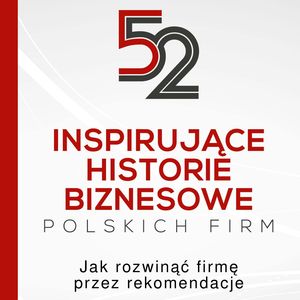 52 inspirujące historie biznesowe polskich firm. Jak rozwinąć firmę przez rekomendacje – okładka audiobooka, autor Damian Masel, Ryszard Chmura