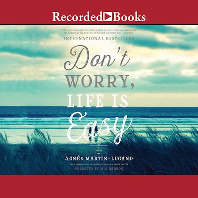 Don't Worry, Life Is Easy – omslag til lydbogen af Agnès Martin-Lugand