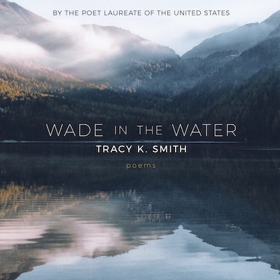 Wade in the Water – omslag til lydbogen af Tracy K. Smith