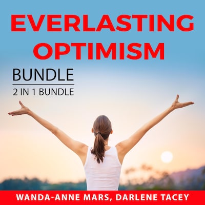 Everlasting Optimism Bundle, 2 IN 1 Bundle: Never Broken and Embrace Optimism