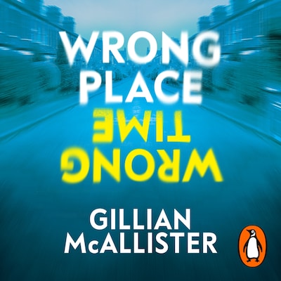 Wrong Place Wrong Time – omslag til lydbogen af Gillian McAllister
