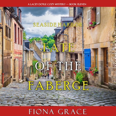 Fate of the Faberge (A Lacey Doyle Cozy Mystery—Book 11) – omslag til lydbogen af Fiona Grace