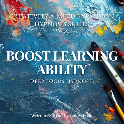 Boost Learning Ability – Deep Focus Hypnosis – omslag til lydbogen af James Hale