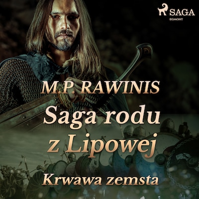 Saga rodu z Lipowej 30: Krwawa zemsta – okładka audiobooka, autor Marian Piotr Rawinis