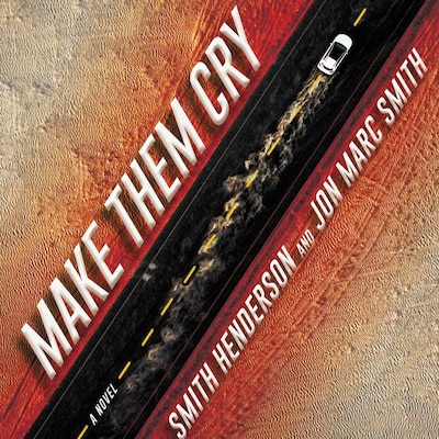 Make Them Cry – omslag til lydbogen af Smith Henderson, Jon Marc Smith