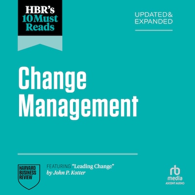 HBR's 10 Must Reads on Change Management, Updated and Expanded (featuring "Leading Change" by John P. Kotter) – omslag til lydbogen af Antonio Nieto-Rodriguez, John P. Kotter, Vijay Govindarajan