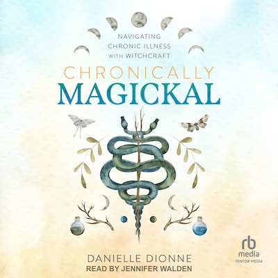 Chronically Magickal – omslag til lydbogen af Danielle Dionne
