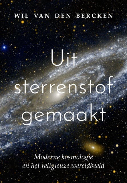 Uit sterrenstof gemaakt: Moderne kosmologie en het religieuze wereldbeeld – omslag van het luisterboek van Wil van den Bercken