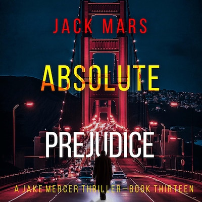 Absolute Prejudice (A Jake Mercer Political Thriller—Book Thirteen) – omslag til lydbogen af Jack Mars