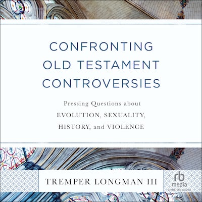 Confronting Old Testament Controversies – omslag til lydbogen af Tremper Longman III