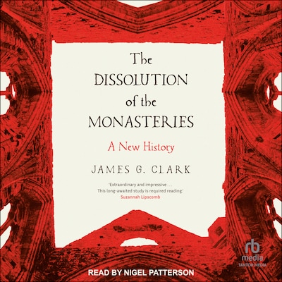 The Dissolution of the Monasteries – omslag til lydbogen af James G. Clark