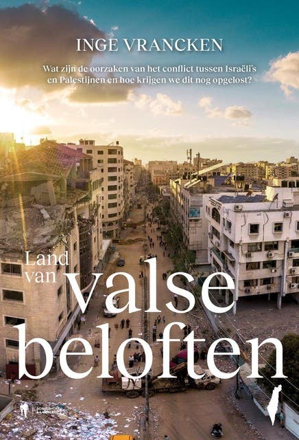 Land van valse beloften: Wat zijn de oorzaken van het conflict tussen Israëli's en Palestijnen en hoe krijgen we dit nog opgelost? – omslag van het luisterboek van Inge Vrancken
