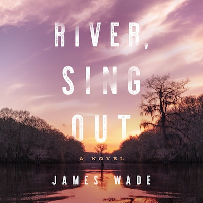 River, Sing Out – omslag til lydbogen af James Wade
