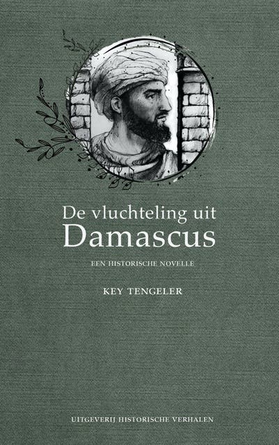 De vluchteling uit Damascus. Een historische novelle – omslag van het luisterboek van Key Tengeler