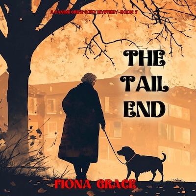 The Tail End (A Canine Crew Mystery—Book 7) – omslag til lydbogen af Fiona Grace
