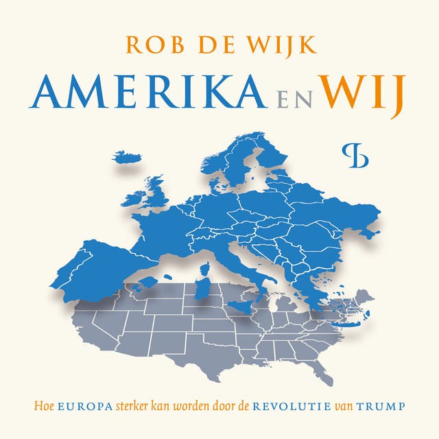 Amerika en wij: Hoe Europa sterker kan worden door de revolutie van Trump