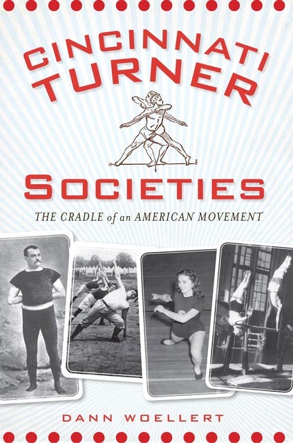 Cincinnati Turner Societies: The Cradle of an American Movement – omslag til lydbogen af Dann Woellert