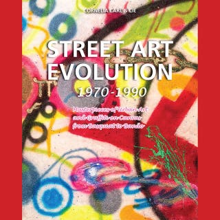 Street Art Evolution 1970-1990: Masterpieces of Urban Art and Graffiti on Canvas from Basquiat to Bando