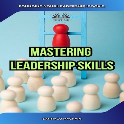 Mastering Leadership Skills – omslag til lydbogen af Santiago Machain