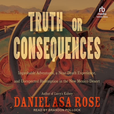 Truth or Consequences – omslag til lydbogen af Daniel Asa Rose