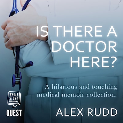 Is There A Doctor Here?: An Omnibus – omslag til lydbogen af Alex Rudd