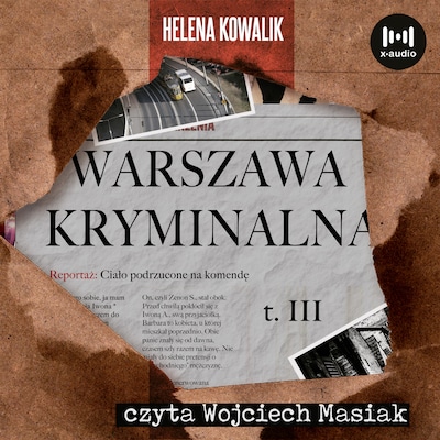 Warszawa Kryminalna. Cz. 3 – okładka audiobooka, autor Helena Kowalik