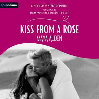 Kiss from a Rose: A Modern Vintage Romance – omslag till ljudboken av Maya Alden