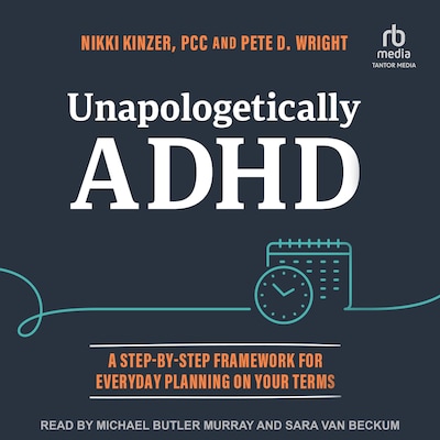 Unapologetically ADHD – omslag til lydbogen af Nikki Kinzer, Pete D. Wright