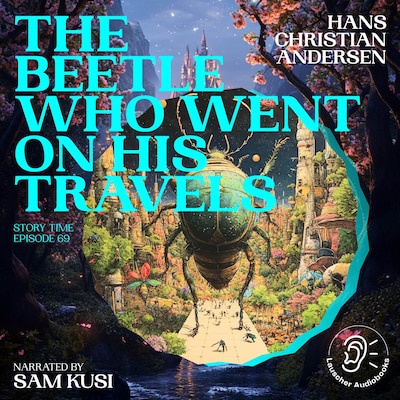 The Beetle Who Went on His Travels (Story Time, Episode 69) – omslag til lydbogen af Hans Christian Andersen