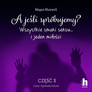 A jeśli spróbujemy? część 3 – okładka audiobooka, autor Megan Maxwell