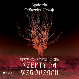Szepty na wzgórzach – okładka audiobooka, autor Agnieszka Osikowicz-Chwaja