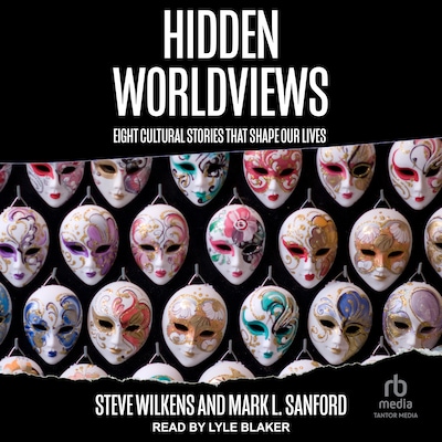Hidden Worldviews – omslag til lydbogen af Steve Wilkens, Mark L. Sanford