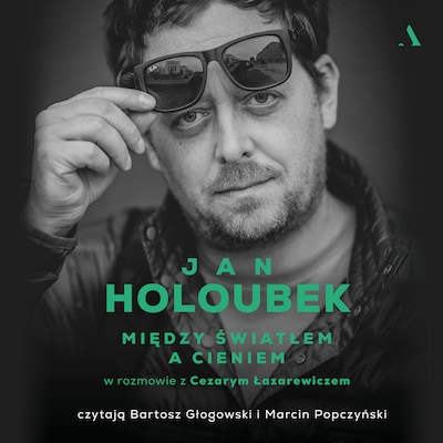 Między światłem a cieniem – okładka audiobooka, autor Cezary Łazarewicz, Jan Holoubek
