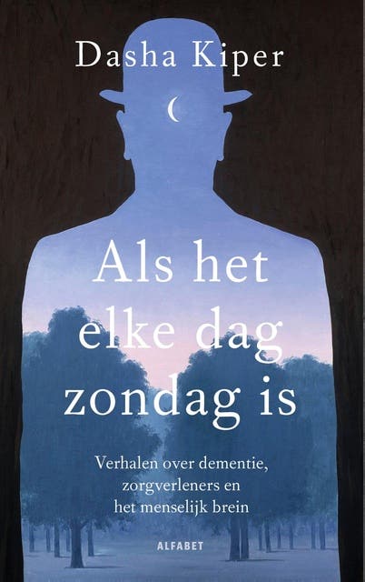Als het elke dag zondag is: Verhalen over dementie, zorgverleners en het menselijk brein – omslag van het luisterboek van Dasha Kiper