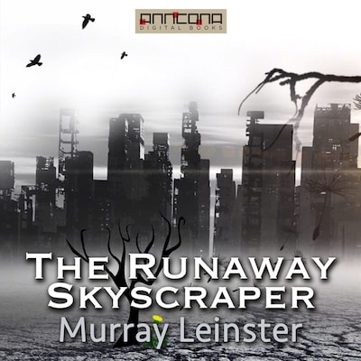 The Runaway Skyscraper
