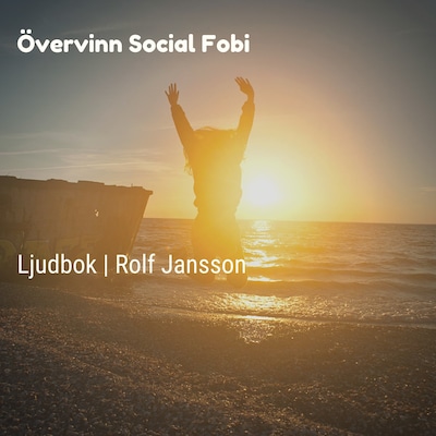 Övervinn social fobi: social ångest och rädsla i sociala situationer