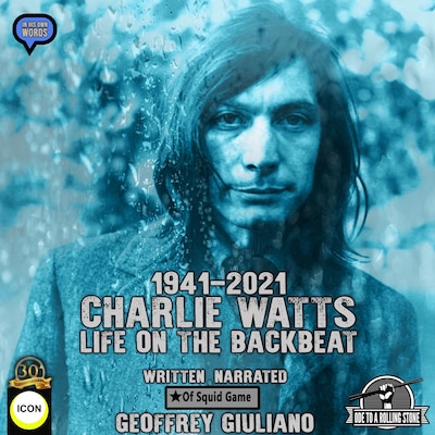 Charlie Watts Life On The Backbeat 1941-2021